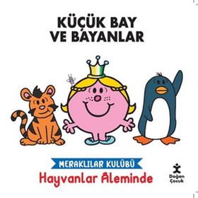 Küçük Bay ve Bayanlar - Meraklılar Kulübü Hayvanlar Aleminde - Doğan Çocuk