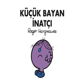 Küçük Bayan İnatçı - Roger Hargreaves