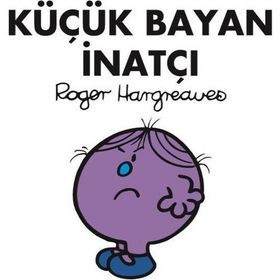 Küçük Bayan İnatçı - Roger Hargreaves