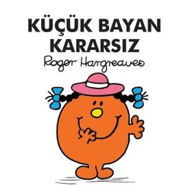 Küçük Bayan Kararsız - Roger Hargreaves