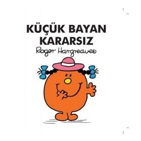Küçük Bayan Kararsız - Roger Hargreaves