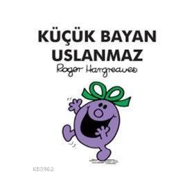Küçük Bayan Uslanmaz - Roger Hargreaves