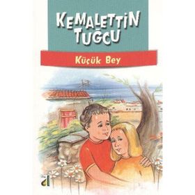 KÜÇÜK BEY - KEMALETTIN TUĞCU