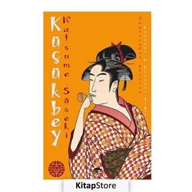 KÜÇÜK BEY - SOSEKI NATSUME