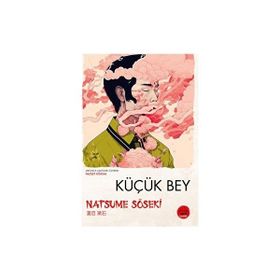 KÜÇÜK BEY - SOSEKI NATSUME