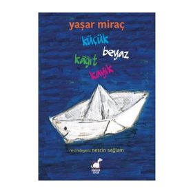 Küçük Beyaz Kağıt Kayık - Yaşar Miraç
