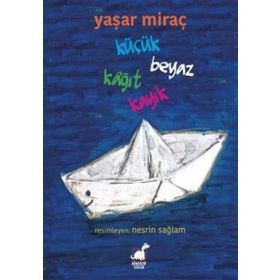 Küçük Beyaz Kağıt Kayık - Yaşar Miraç