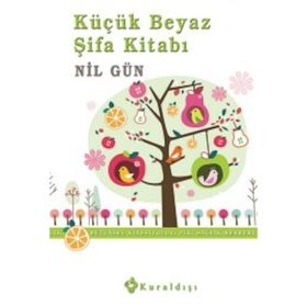 KÜÇÜK BEYAZ ŞIFA KITABI BÜTÜNSEL KINESIYOLOJI (PIKI) SAĞLIK REHBERI - NIL GÜN