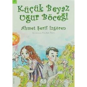 KÜÇÜK BEYAZ UĞUR BÖCEĞİ - AHMET ŞERİF İZGÖREN