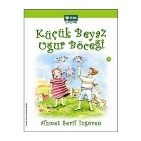 KÜÇÜK BEYAZ UĞUR BÖCEĞİ - AHMET ŞERİF İZGÖREN