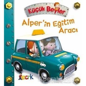 Küçük Beyler Alper'in Eğitim Aracı - Emilie Beaumont