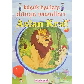 KÜÇÜK BEYLERE DÜNYA MASALLARI ASLAN KRAL - GENEL