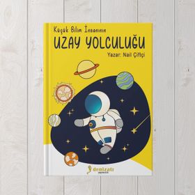 Küçük Bilim İnsanının Uzay Yolculuğu - Nail Çiftçi