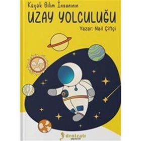 Küçük Bilim İnsanının Uzay Yolculuğu - Nail Çiftçi