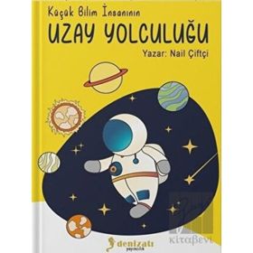 Küçük Bilim İnsanının Uzay Yolculuğu - Nail Çiftçi