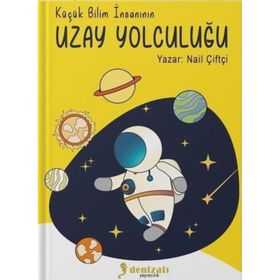 Küçük Bilim İnsanının Uzay Yolculuğu - Nail Çiftçi