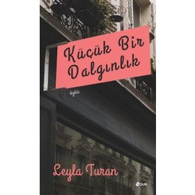 Küçük Bir Dalgınlık - Leyla Turan