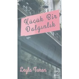 Küçük Bir Dalgınlık - Leyla Turan