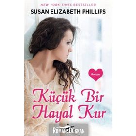 KÜÇÜK BIR HAYAL KUR - SUSAN ELIZABETH PHILLIPS