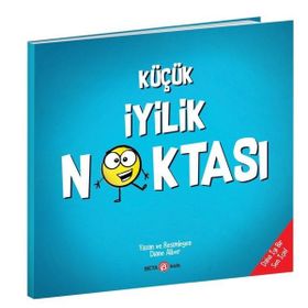 Küçük Bir İyilik Noktası-Daha İyi Bir Sen İçin - Beta Kids Yayınları
