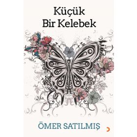 Küçük Bir Kelebek - Ömer Satılmış