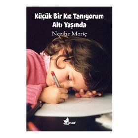 KÜÇÜK BIR KIZ TANIYORUM ALTI YAŞINDA - NEZIHE MERİÇ