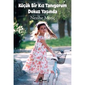 Küçük Bir Kız Tanıyorum Dokuz Yaşında - Nezihe Meriç