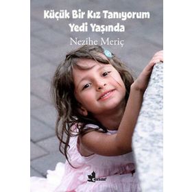 KÜÇÜK BIR KIZ TANIYORUM ON BIR YAŞINDA - NEZIHE MERİÇ