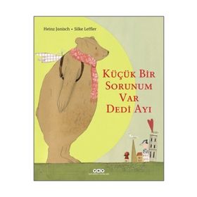 Küçük Bir Sorunum Var Dedi Ayı / Heinz Janisch