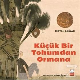 Küçük Bir Tohumdan Ormana - Sertan Çağlar