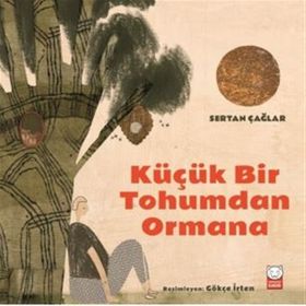 Küçük Bir Tohumdan Ormana - Sertan Çağlar