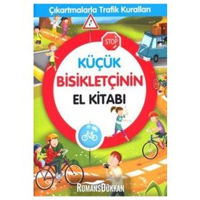 Küçük Bisikletçinin El Kitabı - Çıkartmalarla Trafik Kuralları - Kolektif