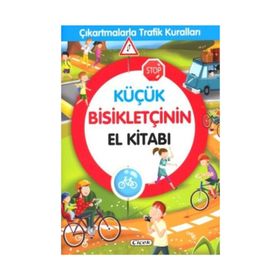 Küçük Bisikletçinin El Kitabı - Çıkartmalarla Trafik Kuralları - Kolektif