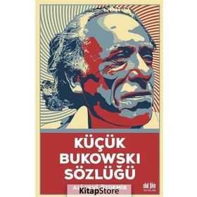Küçük Bukowski Sözlüğü - Ali Ulvi Özdemir