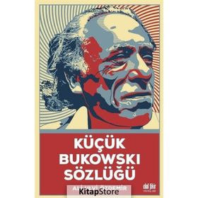 Küçük Bukowski Sözlüğü - Ali Ulvi Özdemir