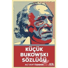 Küçük Bukowski Sözlüğü - Ali Ulvi Özdemir