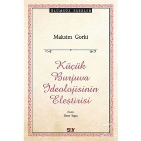 Küçük Burjuva İdeolojisinin Eleştirisi - Maksim Gorki
