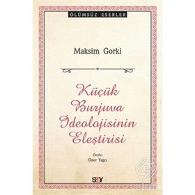 Küçük Burjuva İdeolojisinin Eleştirisi - Maksim Gorki