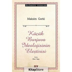 Küçük Burjuva İdeolojisinin Eleştirisi - Maxim Gorky