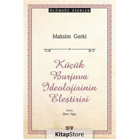 Küçük Burjuva İdeolojisinin Eleştirisi - Maxim Gorky