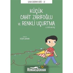 Küçük Cahit Zarifoğlu Ve Renkli Uçurtma - Fatih Aktaş