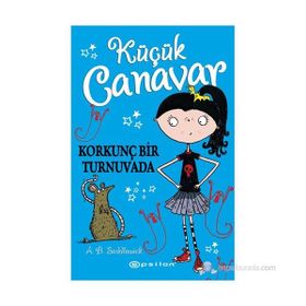 Küçük Canavar Korkunç Bir Turnavada - A. B. Saddlewick