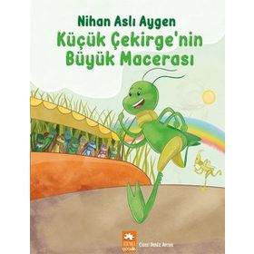 Küçük Çekirge’nin Büyük Macerası Nihan Aslı Aygen