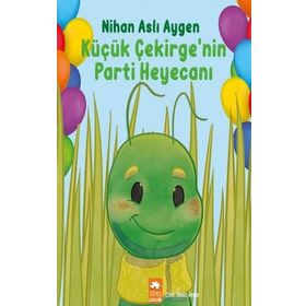 Küçük Çekirge'nin Parti Heyecanı - Nihan Aslı Aygen