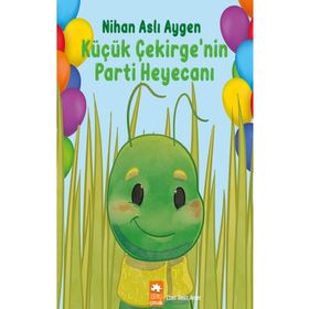 Küçük Çekirge'nin Parti Heyecanı - Nihan Aslı Aygen