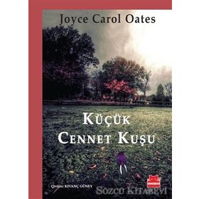 KÜÇÜK CENNET KUŞU - JOYCE CAROL OATES