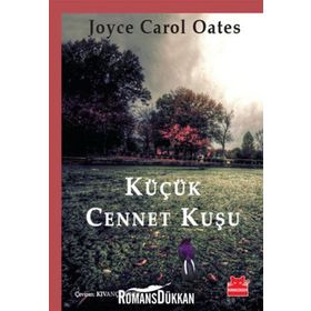 KÜÇÜK CENNET KUŞU - JOYCE CAROL OATES
