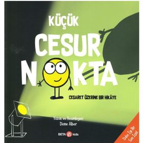 Küçük Cesur Nokta Cesaret Üzerine Bir Hikaye