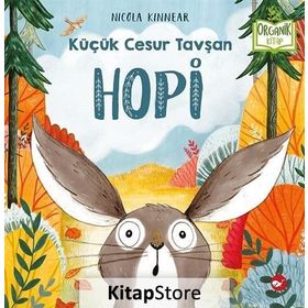 Küçük Cesur Tavşan Hopi - Organik Kitap - Nicola Kinnear