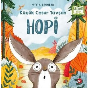 Küçük Cesur Tavşan Hopi - Organik Kitap - Nicola Kinnear